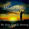 HearAdot - Yes Our God Is Strong (feat. Thomas A Kozak) - Single